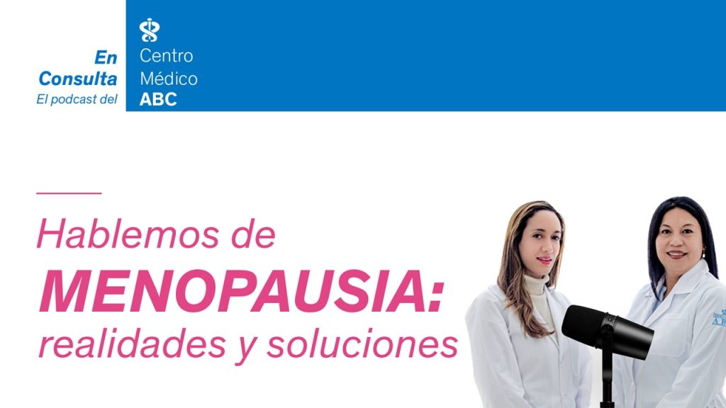 Hablemos de menopausia: Realidades y soluciones