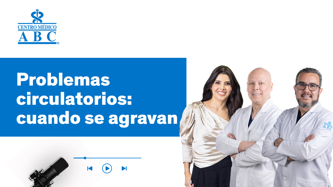 Especialistas en angiología del Centro Médico ABC explican en el podcast En Consulta cómo reconocer los síntomas, riesgos y complicaciones de la insuficiencia venosa.