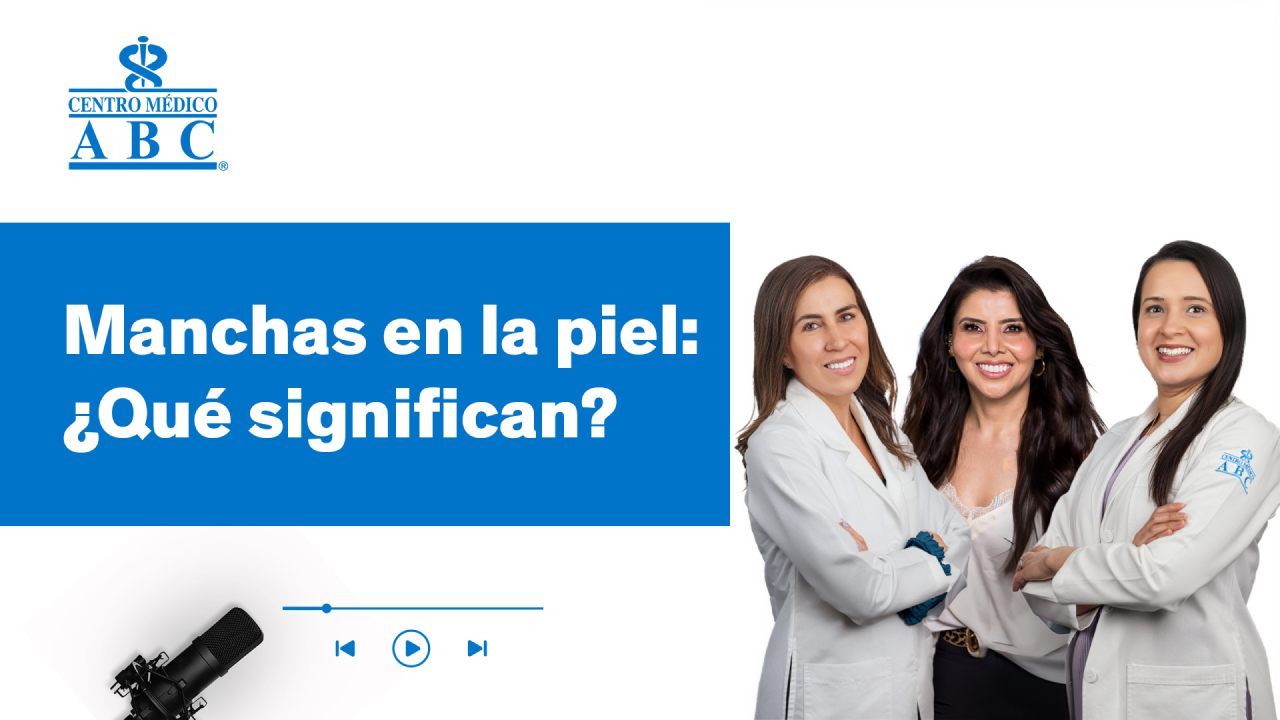 Dermatólogas del Centro Médico ABC explican en el podcast En Consulta cómo identificar manchas, brotes y la rutina ideal de skincare para proteger la barrera cutánea.